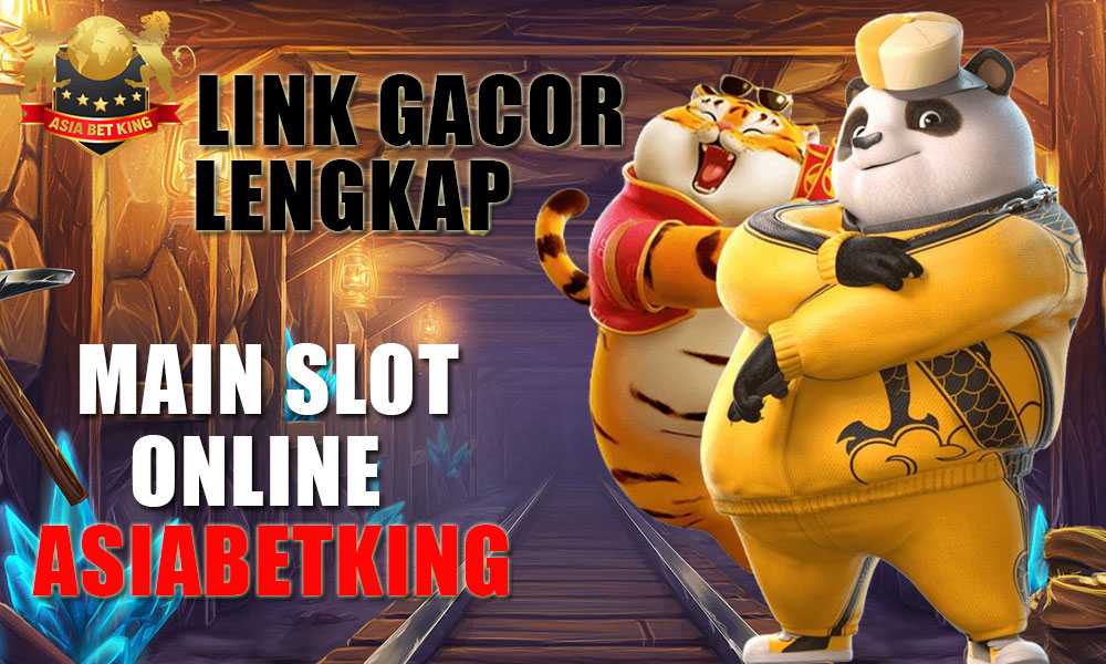 Link Gacor Lengkap Main Game Slot Online AsiaBetKing