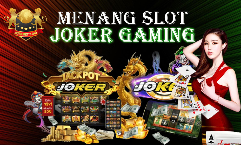 Rahasia Menang Slot Joker Gaming dengan Mudah di Asiabetking