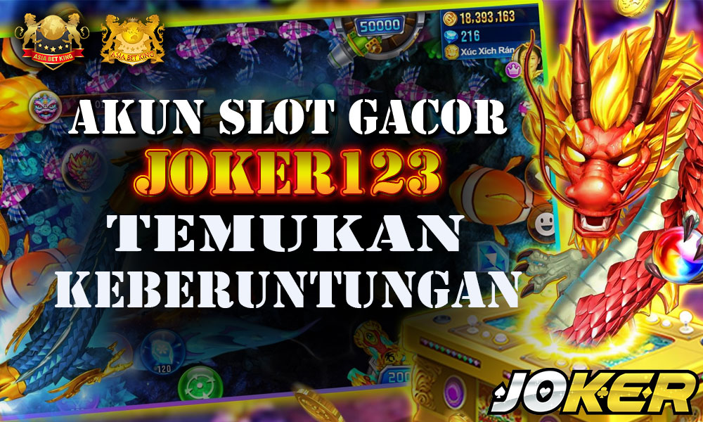 Akun Slot Gacor Joker123: Temukan Keberuntungan!
