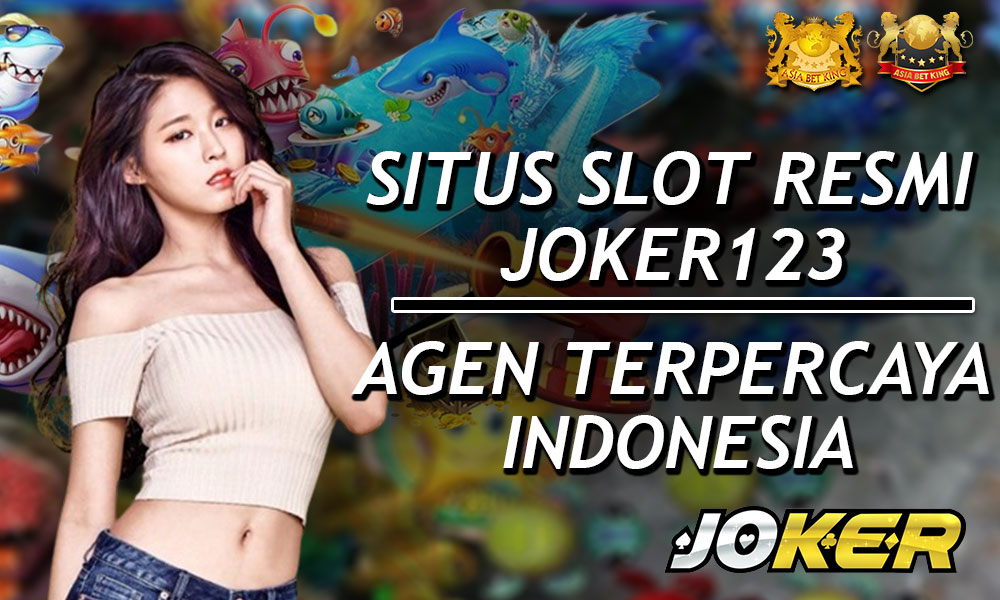 Situs Slot Resmi, Joker123: Agen Terpercaya Indonesia