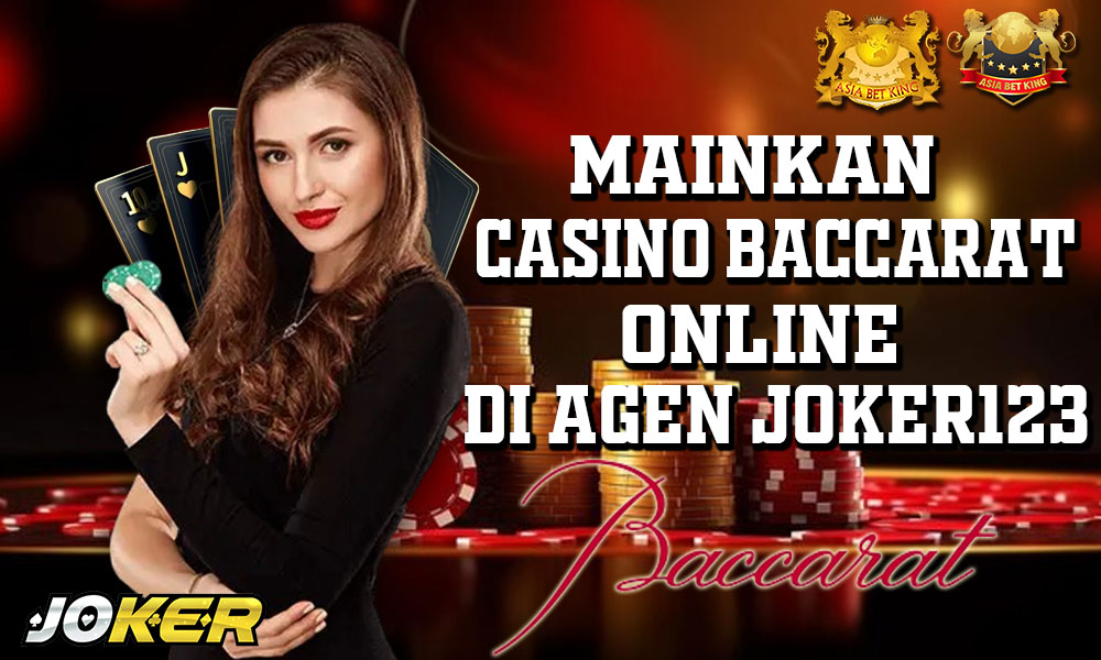 Mainkan Casino Baccarat Online di Agen Joker123
