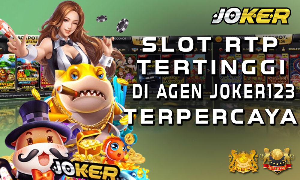 Slot RTP Tertinggi di Agen Joker123 Terpercaya