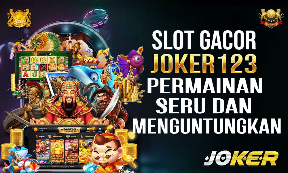 Slot Gacor Joker123: Permainan Seru dan Menguntungkan