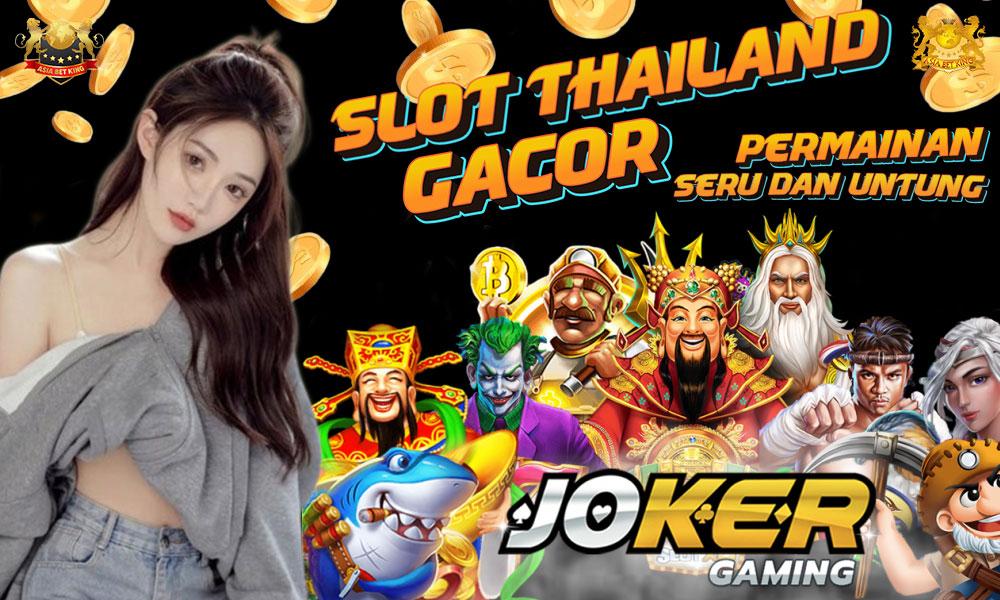 Slot Thailand Gacor di Joker123: Permainan Seru & Untung