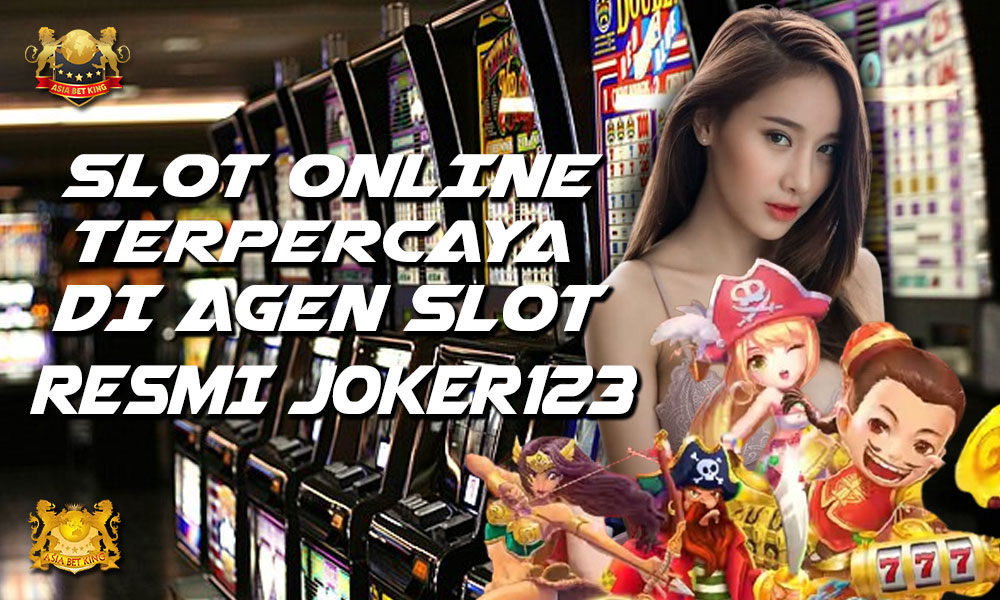 Slot Online Terpercaya di Agen Slot Resmi Joker123