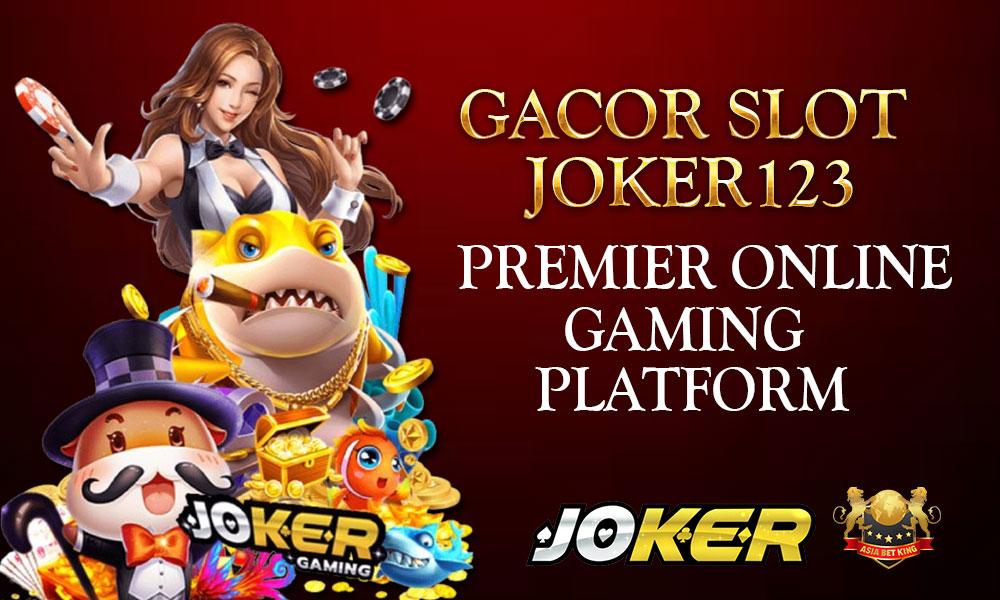 Gacor Slot: Joker123 - Premier Online Gaming Platform