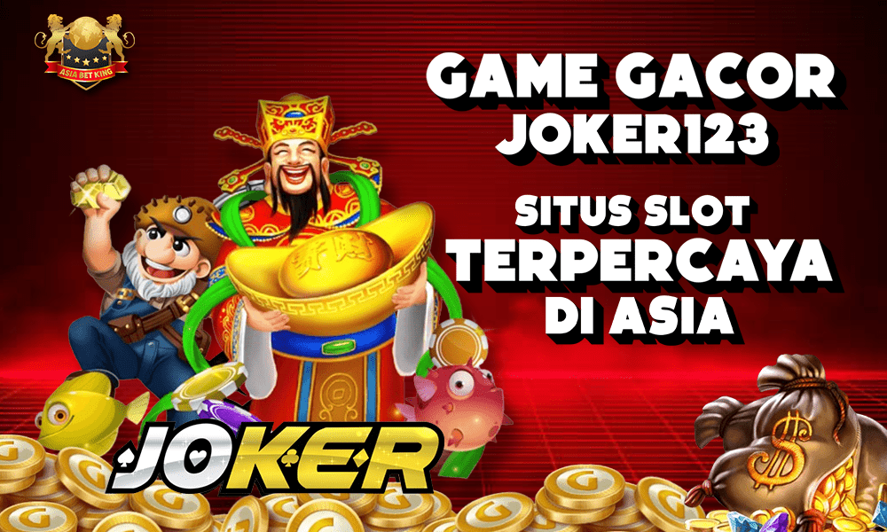 Game Gacor, Joker123: Situs Slot Terpercaya di Asia