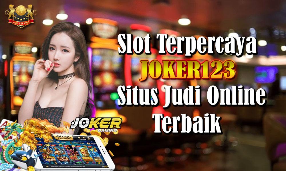 Slot Terpercaya Joker123: Situs Judi Online Terbaik