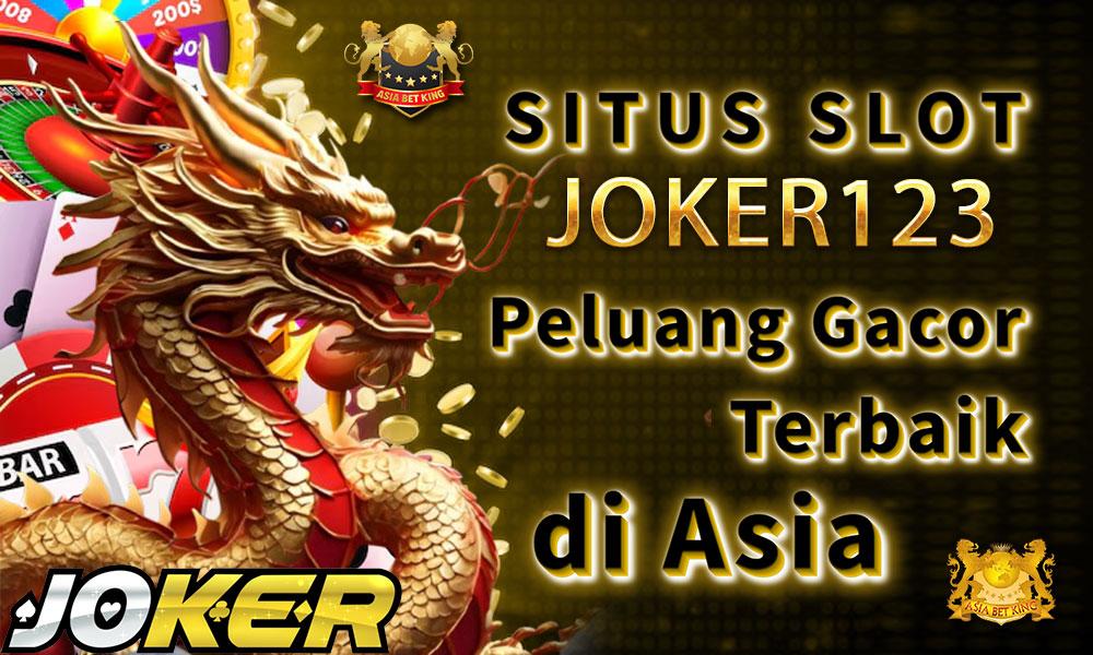 Situs Slot Joker123, Peluang Gacor Terbaik di Asia