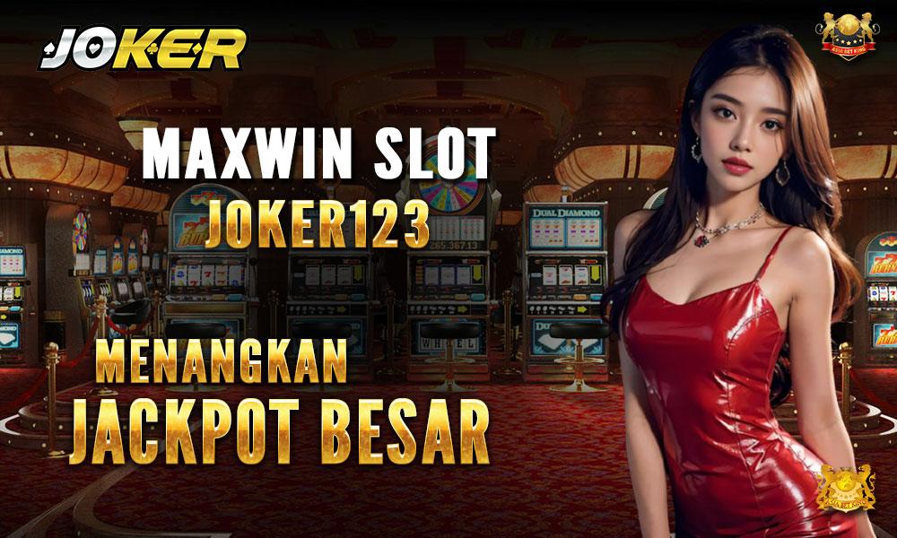 Maxwin Slot Joker123 – Menangkan Jackpot Besar!