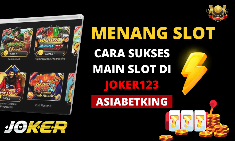 Menang Slot: Cara Sukses Main Slot di Joker123