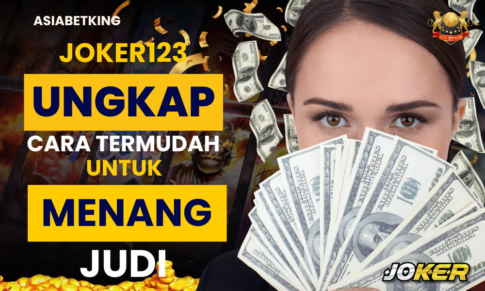 Joker123 Ungkap Cara Termudah Menang Judi – Simak Sekarang!