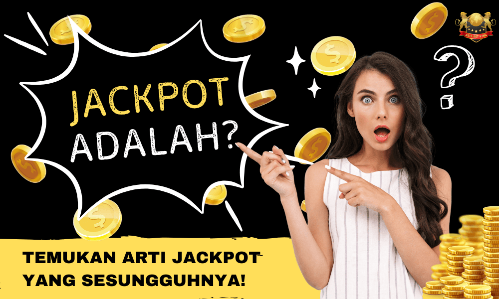 Jackpot Adalah? Temukan Arti Jackpot yang Sesungguhnya!