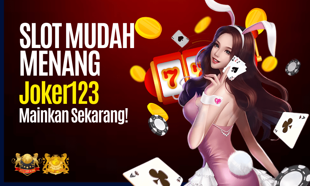 Slot Mudah Menang Joker123, Mainkan Sekarang!