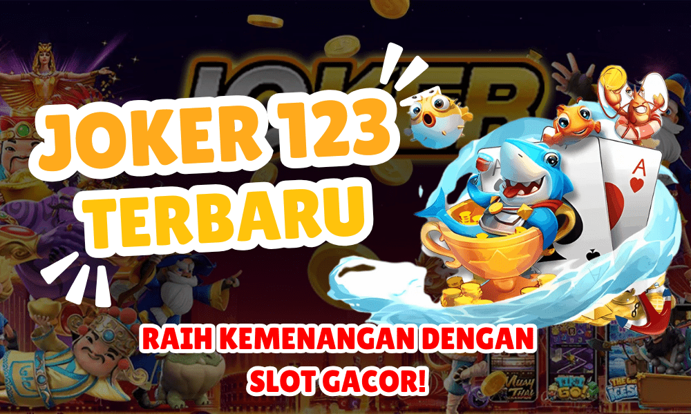 Joker 123 Terbaru: Raih Kemenangan Dengan Slot Gacor!