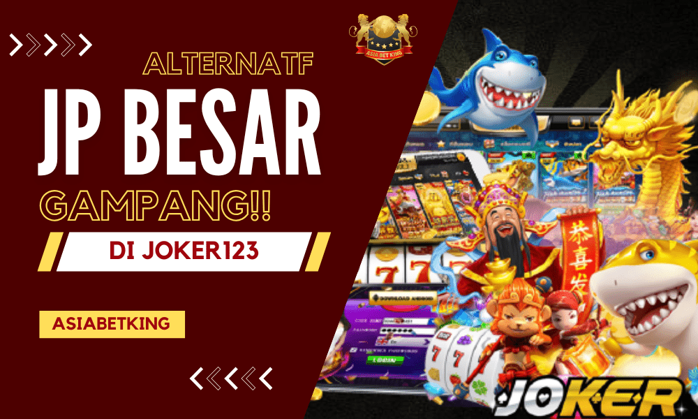 Slot Joker123: Alternatif Mudah Dapatkan JP Besar!