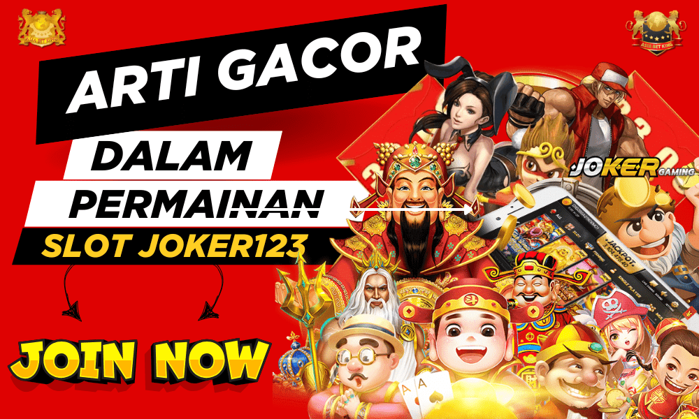 Arti Gacor Dalam Permainan Slot Joker123