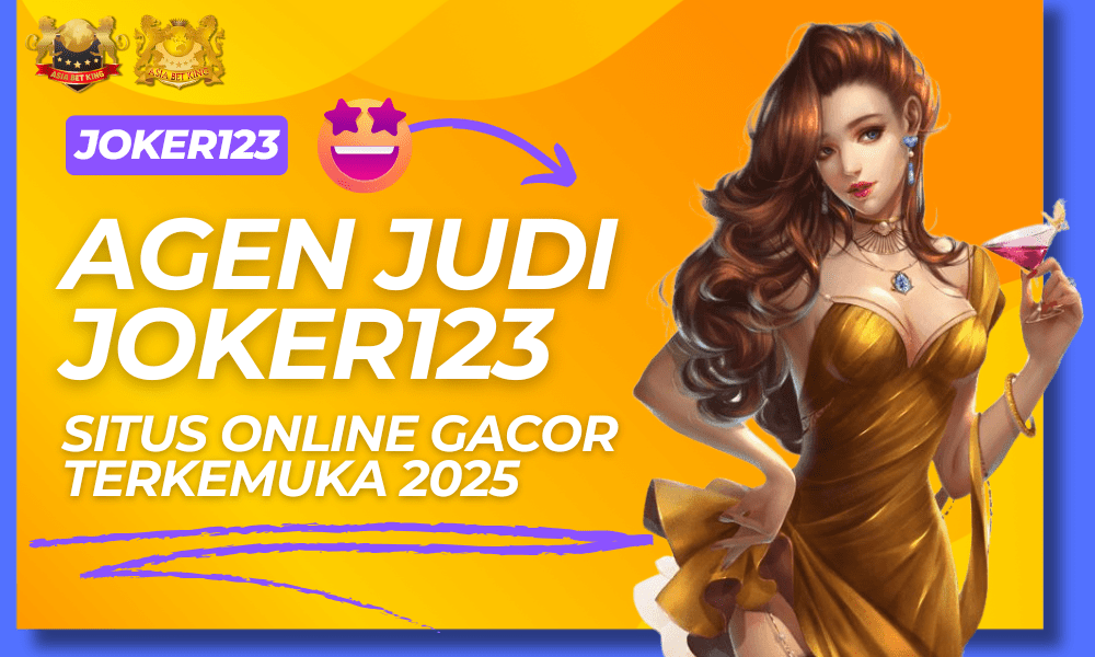 Agen Judi Joker123, Situs Online Gacor Terkemuka 2025