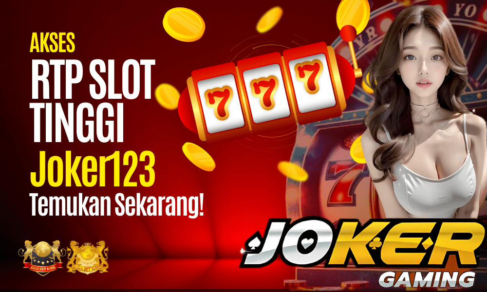 RTP Slot Tinggi: Temukan di Agen Joker123