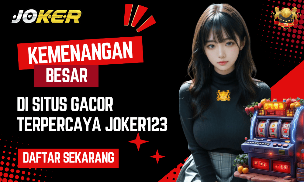 Kemenangan Besar di Situs Gacor Terpercaya Joker123