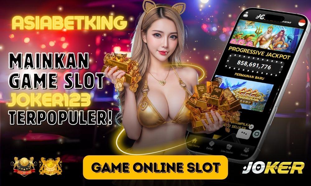 Mainkan Game Online Slot Joker123 Terpopuler di Asiabetking!