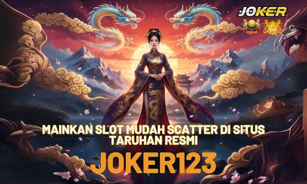 Mainkan Slot Mudah Scatter di Situs Taruhan Resmi JOKER123