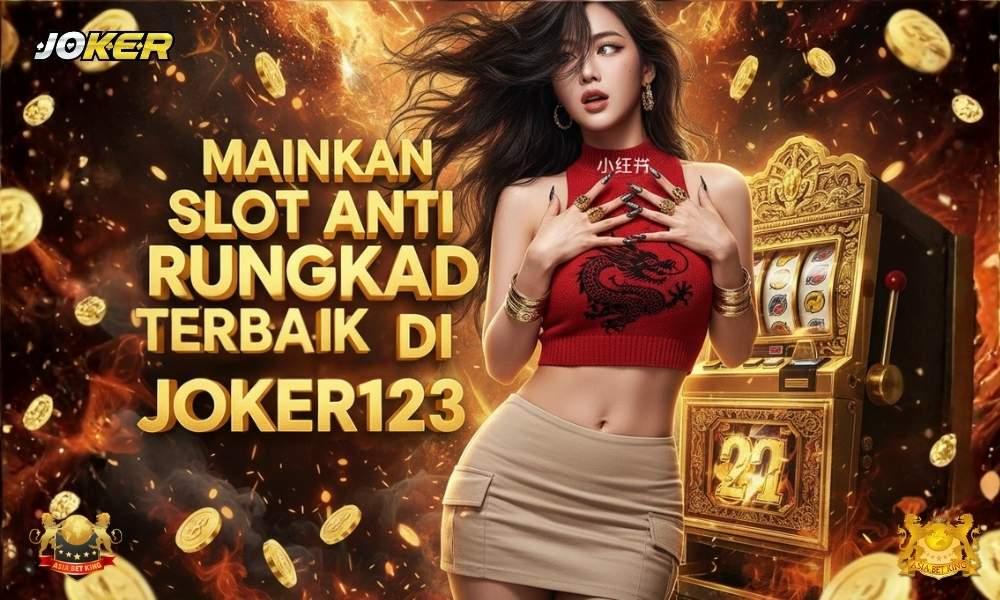 Mainkan Slot Anti Rungkad Terbaik di JOKER123