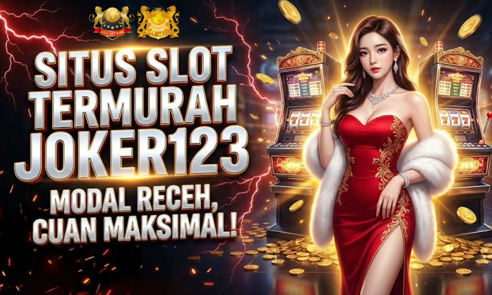 Situs Slot Termurah Joker123: Modal Receh, Cuan Maksimal!