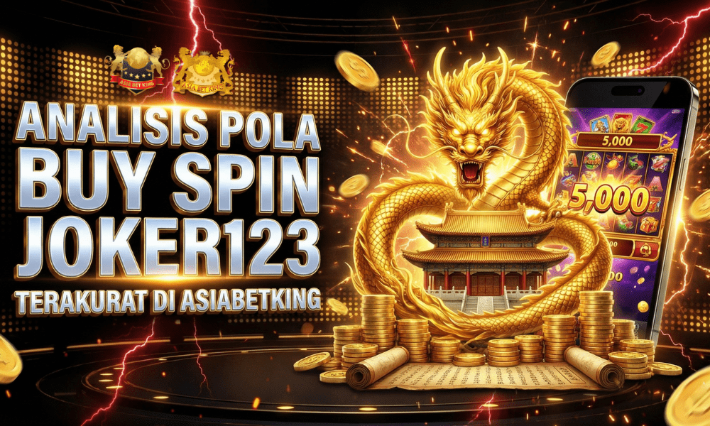 Analisis Pola Buy Spin JOKER123 Terakurat di Asiabetking