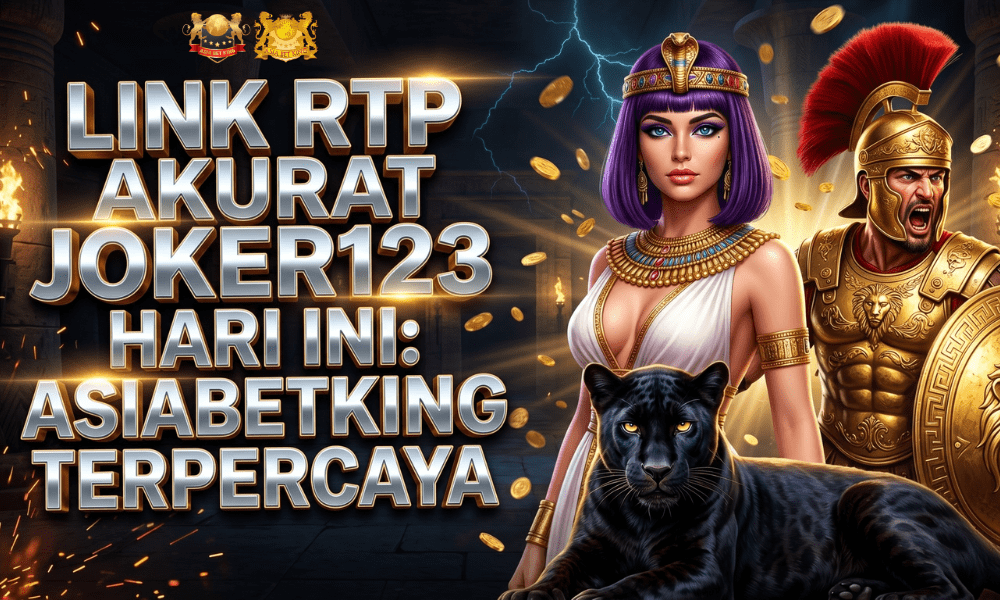 Link RTP Akurat JOKER123 Hari Ini: Asiabetking Terpercaya